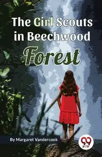 The Girl Scouts in Beechwood Forest - Margaret Vandercook