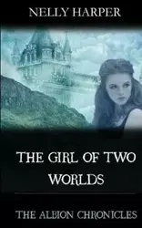 The Girl of Two Worlds - Nelly Harper