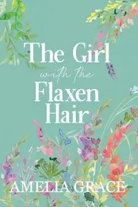 The Girl with the Flaxen Hair - Grace Amelia