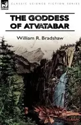 The Goddess of Atvatabar - William R. Bradshaw