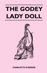 The Godey Lady Doll - Eldridge Charlotte