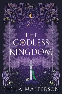 The Godless Kingdom - Sheila Masterson