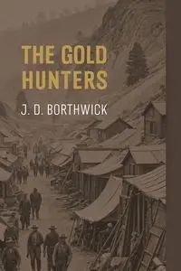 The Gold Hunters - Borthwick J.D.