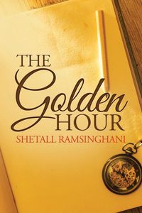 The Golden Hour - Ramsinghani Shetall