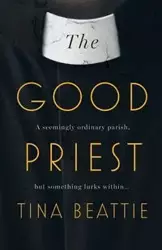 The Good Priest - Tina Beattie