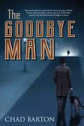 The Goodbye Man - Barton Chad