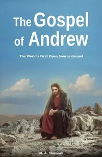 The Gospel of Andrew - Marceau Marc-André