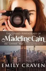 The Grand Adventures of Madeline Cain - Emily Craven