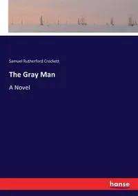 The Gray Man - Samuel Crockett Rutherford