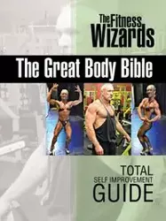 The Great Body Bible - The Fitness Wizards