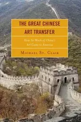 The Great Chinese Art Transfer - St. Clair Michael