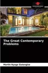 The Great Contemporary Problems - Martin Nyoga Gutangiza