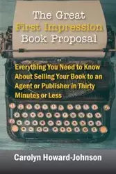 The Great First Impression  Book Proposal - Carolyn Howard-Johnson