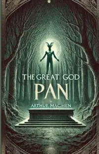 The Great God Pan(Illustrated) - Arthur Machen