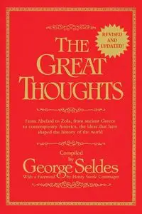 The Great Thoughts, Revised and Updated - George Seldes