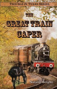 The Great Train Caper - Natalie Bright