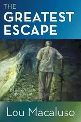 The Greatest Escape - Lou Macaluso