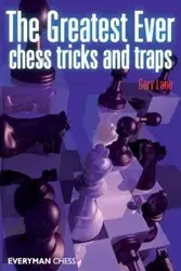 The Greatest Ever Chess Tricks and Traps - Lane Gary