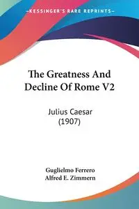 The Greatness And Decline Of Rome V2 - Ferrero Guglielmo