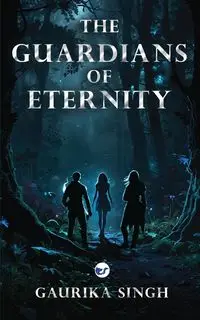 The Guardians of Eternity - Singh Gaurika