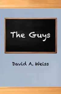 The Guys - David A. Weiss