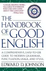 The Handbook of Good English - D. Johnson Edward