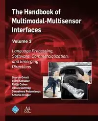 The Handbook of Multimodal-Multisensor Interfaces, Volume 3 - Oviatt Sharon