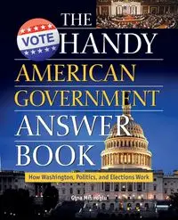 The Handy American Government Answer Book - Gina Misiroglu