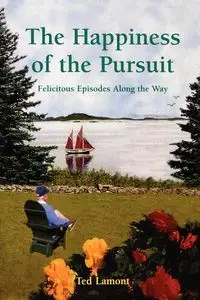 The Happiness of the Pursuit - Lamont Ted