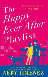 The Happy Ever After Playlist - Abby Jimenez