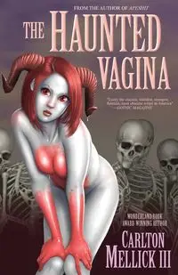 The Haunted Vagina - Carlton Mellick III