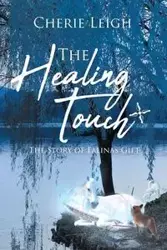 The Healing Touch - Leigh Cherie