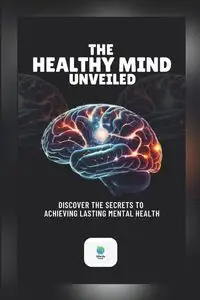 The Healthy Mind Unveiled - Muse Serenity