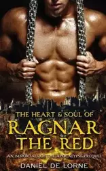 The Heart and Soul of Ragnar the Red - Daniel de Lorne