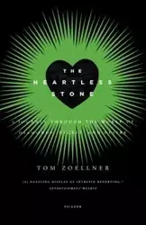 The Heartless Stone - Tom Zoellner