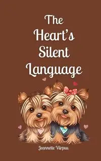 The Heart's Silent Language - Jeannette Viirpuu