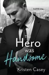 The Hero was Handsome - Casey Kristen