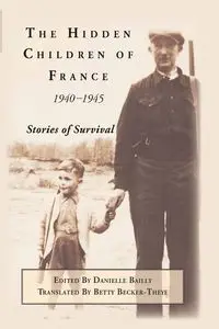 The Hidden Children of France, 1940-1945 - Bailly Danielle