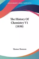 The History Of Chemistry V1 (1830) - Thomas Thomson