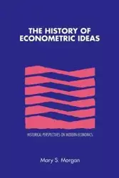 The History of Econometric Ideas - Mary Morgan