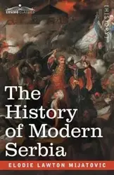 The History of Modern Serbia - Mijatovic Elodie Lawton