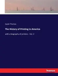 The History of Printing in America - Thomas Isaiah