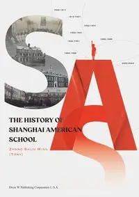 The History of Shanghai American School - Ming Zhang Shun (Tony)