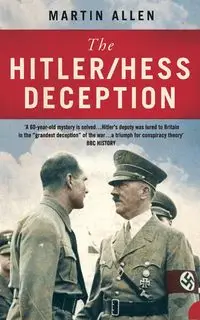 The Hitler-Hess Deception - Allen Martin