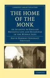 The Home of the Monk - David Herbert Cranage Somerset