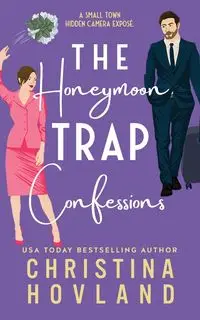 The Honeymoon Trap Confessions - Christina Hovland