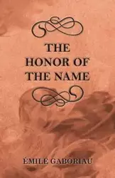 The Honor of the Name - Gaboriau Émile