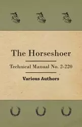 The Horseshoer - Technical Manual No. 2-220 - Various