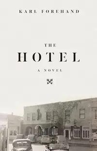 The Hotel - Karl Forehand