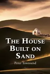 The House Built on Sand - Peter Townsend